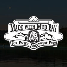 Made with Mud Bay for Pacific Northwest Pets